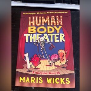 Human Body Theater: A Non-Fiction Revue by MARIS WICKS